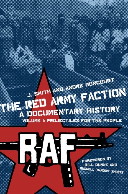 Begrænse idiom maksimum The Red Army Faction, A Documentary History Vol. 1 Projectiles for the  People